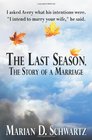 The Last Season, The Story of a Marriage