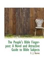 The People's Bible Fingerpost A Novel and Attractive Guide to Bible Subjects