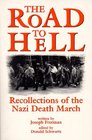 The Road to Hell Recollections of the Nazi Death March