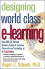 Designing WorldClass ELearning  How IBM GE Harvard Business School And Columbia University Are Succeeding At ELearning