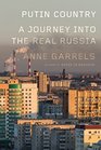 Putin Country A Journey into the Real Russia