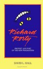 Richard Rorty Prophet and Poet of the New Pragmatism