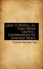 Labor in Politics or Class Versus Country Considerations for American Voters