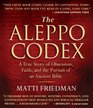The Aleppo Codex A True Story of Obsession Faith and the Pursuit of an Ancient Bible