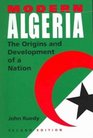 Modern Algeria The Origins And Development of a Nation