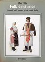 Folk costumes from East Europe Africa and Asia