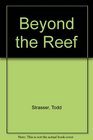 Beyond the Reef