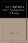 British Empire Before the American Revolution  British Isles and the American Colonies  the Southern Plantations 17481754