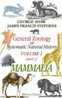 General Zoology or Systematic Natural History Volume 1 Part 2 Mammalia