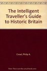 The Intelligent Traveller's Guide to Historic Britain