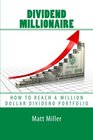 Dividend Millionaire How To Reach A Million Dollar Dividend Portfolio