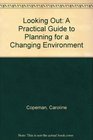 Looking Out A Practical Guide to Planning for a Changing Environment