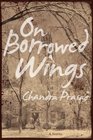 On Borrowed Wings A Novel