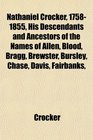 Nathaniel Crocker 17581855 His Descendants and Ancestors of the Names of Allen Blood Bragg Brewster Bursley Chase Davis Fairbanks