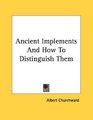 Ancient Implements And How To Distinguish Them