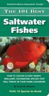 The 101 Best Saltwater Fishes: How to Choose & Keep Hardy, Brilliant, Fascinating Species That Will Thrive in Your Home Aquarium (Adventurous Aquarist Guides)