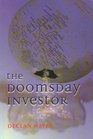The Doomsday Investor Personal Financial Strategies for the New Millennium
