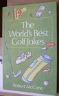 THE WORLD'S BEST GOLF JOKES