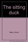 The sitting duck