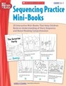 Sequencing Practice MiniBooks Grades K1 25 Interactive MiniBooks That Help Students Build an Understanding of Story Sequence and Boost Reading Comprehension