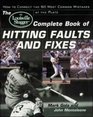 The Louisville Slugger Complete Book of Hitting Faults and Fixes  How to Detect and Correct the 50 Most Common Mistakes at the Plate