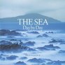 The Sea/Day by Day