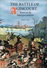 The Battle of Agincourt Sources and Interpretations