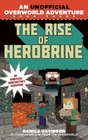 The Rise of Herobrine An Unofficial Overworld Adventure Book Three