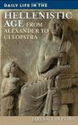 Daily Life in the Hellenistic Age From Alexander to Cleopatra
