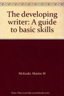 The developing writer A guide to basic skills