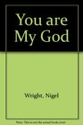 You are My God