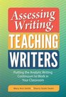 Assessing Writing Teaching Writers Putting the Analytic Writing Continuum to Work in Your Classroom