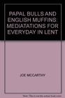 Papal bulls and english muffins Meditation for everyday in Lent