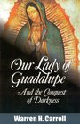 Our Lady Of Guadalupe : And The Conquest Of Darkness