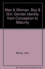 Man  Woman Boy  Girl Gender Identity from Conception to Maturity