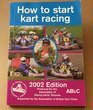 How to Start Kart Racing Produced for the Association of Racing Karts' Schools