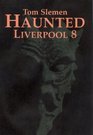 Haunted Liverpool v 8