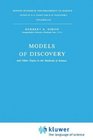 Models of Discovery And Other Topics in the Methods of Science