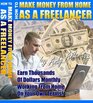 How to Make Money From Home as a Freelancer