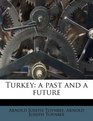 Turkey a past and a future