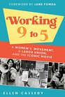 Working 9 to 5 A Women's Movement a Labor Union and the Iconic Movie