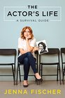 The Actor's Life A Survival Guide