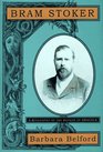 Bram Stoker A Biography of the Author of Dracula