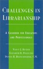 Challenges in Librarianship A Casebook for Educators and Professionals