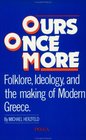 Ours Once More Folklore Ideology and the Making of Modern Greece