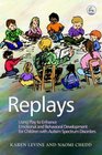 Replays Using Play to Enhance Emotional And Behavioral Development for Children With Autism Spectrum Disorder
