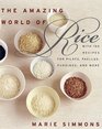 The Amazing World of Rice With 150 Recipes for Pilafs Paellas Puddings and More