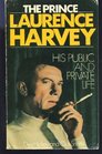 The Prince Laurence Harvey Public and Private Life of Laurence Harvey