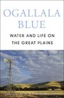 Ogallala Blue Water and Life on the High Plains