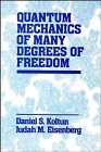 Quantum Mechanics of Many Degrees of Freedom